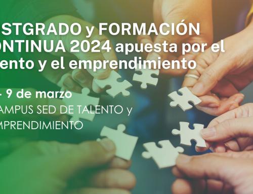 POSTGRADO y FORMACIÓN CONTINUA 2024 apuesta por el talento y el emprendimiento